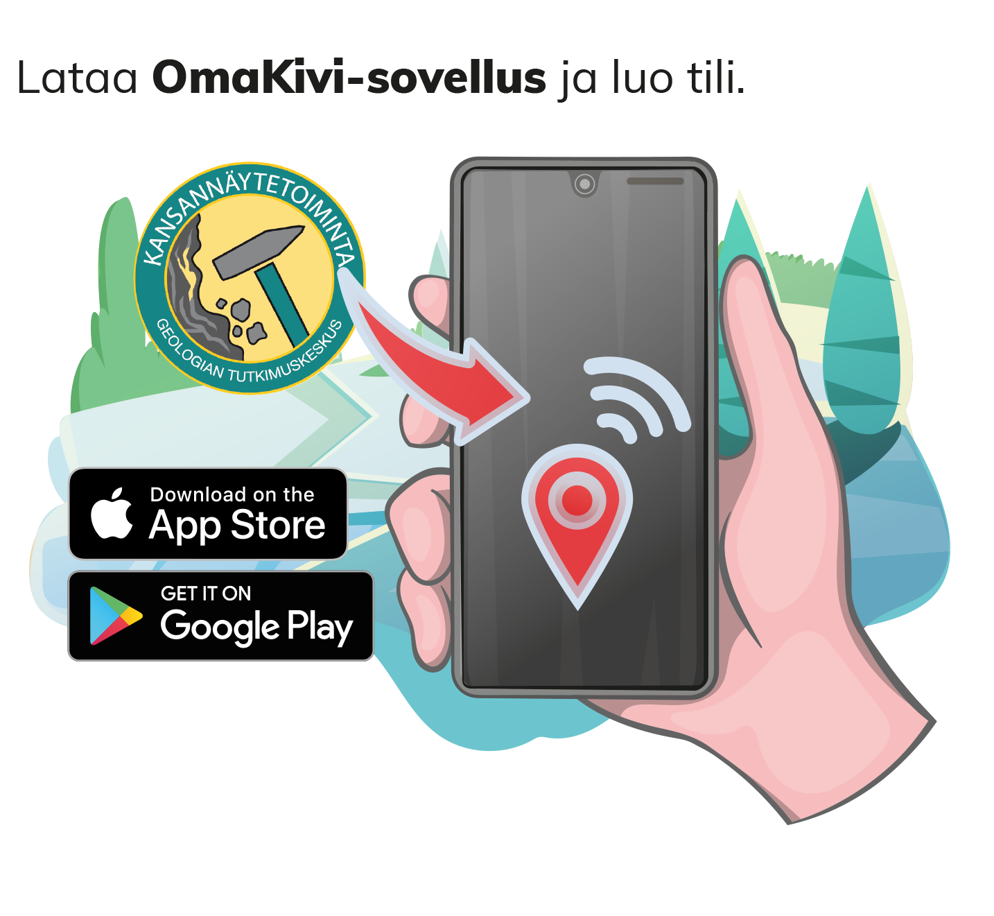 Piirroskuva kädestä, jossa on puhelin. Taustalla metsäinen maisemakuva. Kuvasssa teksti: Lataa OmaKivi-sovellus ja luo tili.