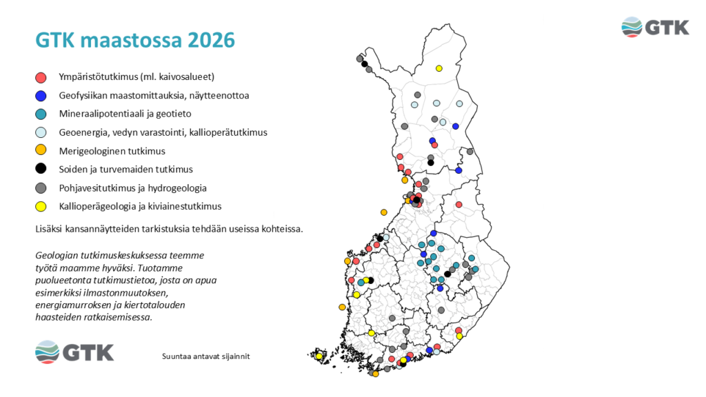 Kartta Suomesta otsikolla ”GTK maastossa 2026”. Kartassa on värillisiä pisteitä eri puolilla Suomea. Selite näyttää tutkimusteemat: ympäristötutkimus, geofysiikan maastomittaukset, mineraalipotentiaali ja geotieto, geoenergia ja vedyn varastointi, merigeologinen tutkimus, soiden ja turvemaiden tutkimus, pohjavesitutkimus ja hydrogeologia sekä kallioperägeologia ja kiviainestutkimus. Alareunassa on GTK:n logo ja teksti tutkimustyöstä Suomessa.